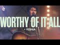 Worthy Of It All Yeshua 40 Minutes Worship Grace Revolution Worship
