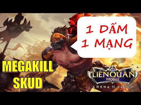 Liên quân mobile: SKUD - 1 đấm 1 mạng ăn ngay Megakill Arena of valor