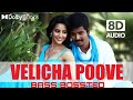 Velicha Poove Ethir Neechal I Bassbossted I 8d Audio BASSBOSSTEDSONGTAMIL