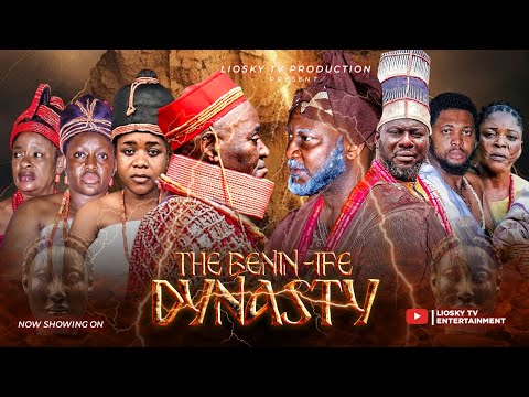 THE BENIN IFE DYNASTY 2025 Latest Nigeria Movie David Ogbeni Baba Cliff Raji Lawal Eunice Omoregie