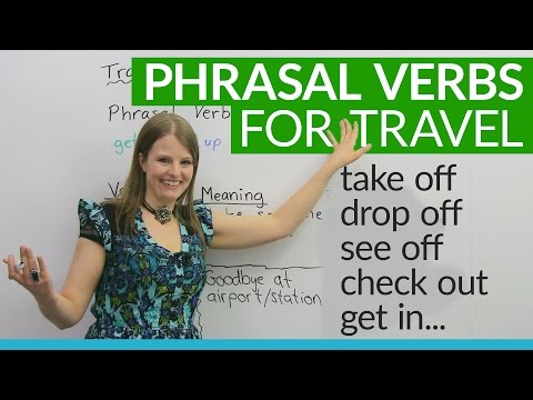 Phrasal Verbs for TRAVEL: "drop off", "get in", "check out"...