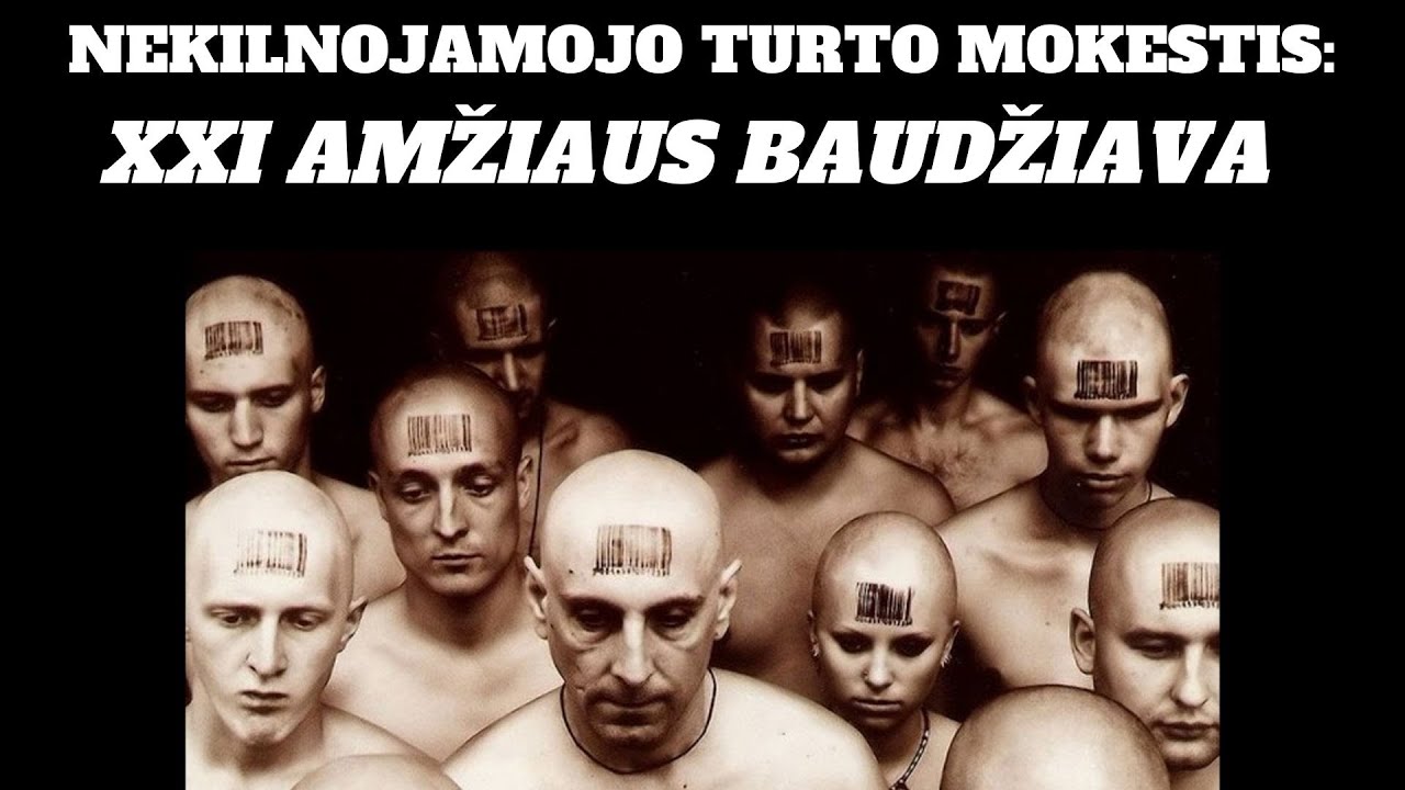 Nekilnojamo turto mokestis - XXI amžiaus baudžiava!