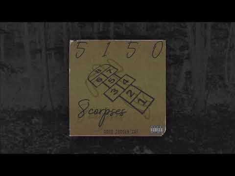 8corpses - 5150 (Prod. Jordan Jay)