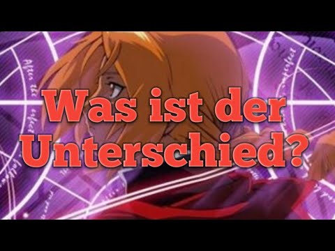 Worin liegt der Unterschied zwischen Fullmetal Alchemist und Fullmetal Alchemist: Brotherhood?