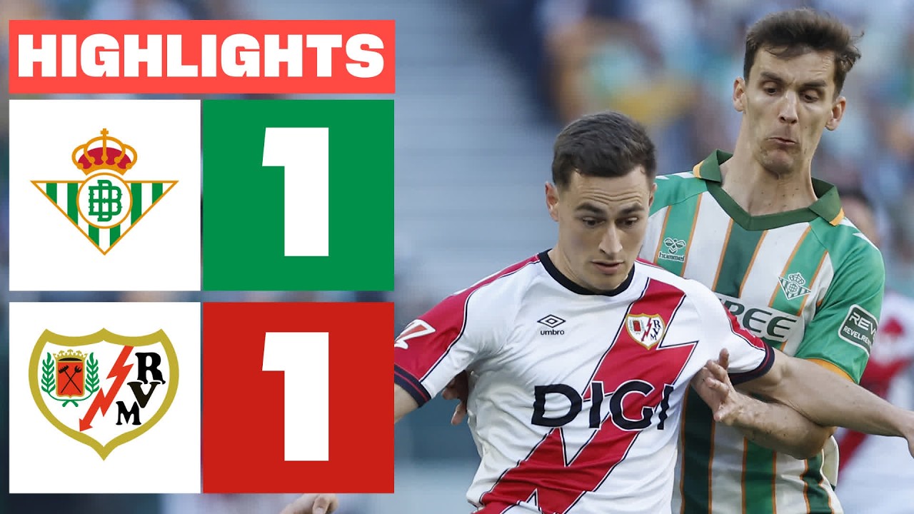 REAL BETIS 1 - 1 RAYO VALLECANO | RESUMEN LALIGA EA SPORTS