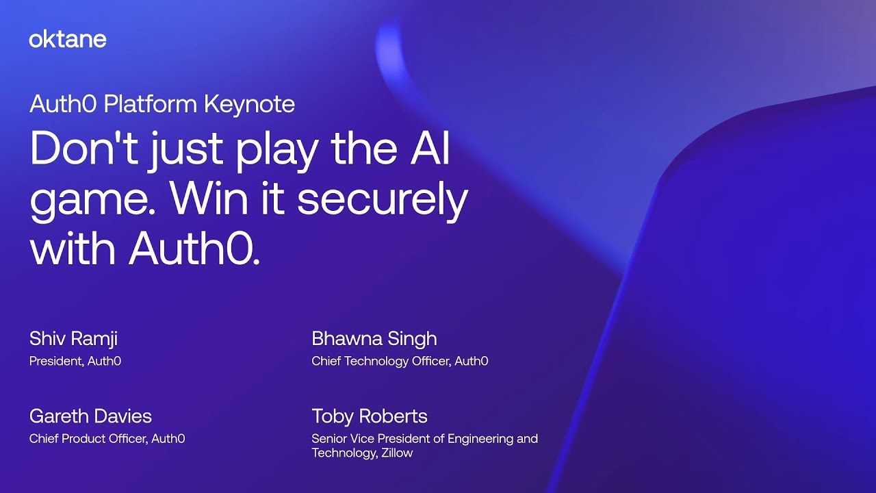 Keynote: Don't just play the AI game. Win it securely with Auth0. | Oktane 2025