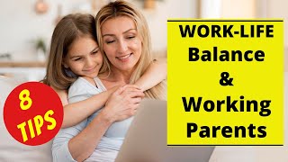 8 Tips for Working Mothers to Balance Work, Family, and Kids