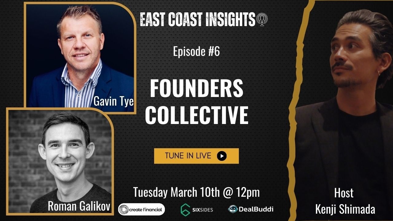 East Coast Insights #6:  Gavin Tye & Roman Galikov |  Founders Collective