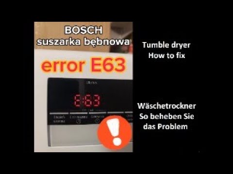 Błąd E63 - jak naprawić? Bosch suszarka bębnowa (Siemens) Serie 6 Serie 4 iQ500 iQ300 iQ800