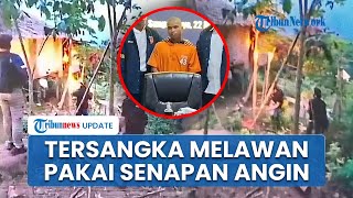 Tersangka Pembunuhan Mayat Tanpa Kepala Sempat Melawan dengan Senapan Angin saat Hendak Dibekuk