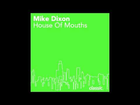 Mike Dixon 'House Of Mouths' (D's Piece Of The Pie)