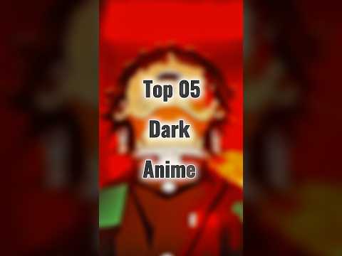 Top 5 most Dark Anime