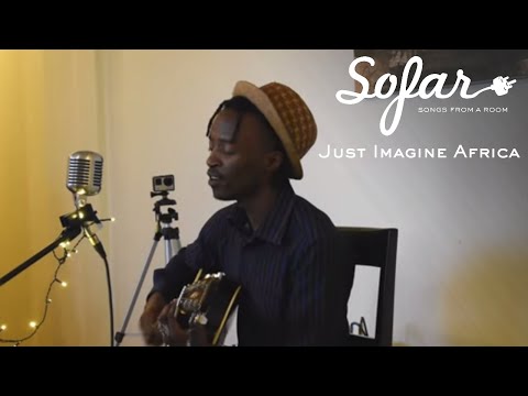 Just Imagine Africa - It's Like Heaven | Sofar Nairobi