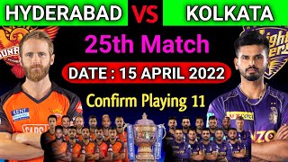 IPL 2022 | Sunrisers Hyderabad vs Kolkata knight riders playing 11 | SRH vs KKR Playing 11 |Match 25