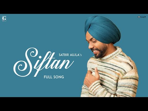 Siftan: Satbir Aujla (Full Song) Punjabi Songs 2023 | GK Digital | Geet MP3