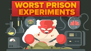 Worst Prison Experiments Conducted on Humans