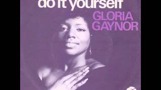 Gloria Gaynor - (If You Want It) Do It Yourself