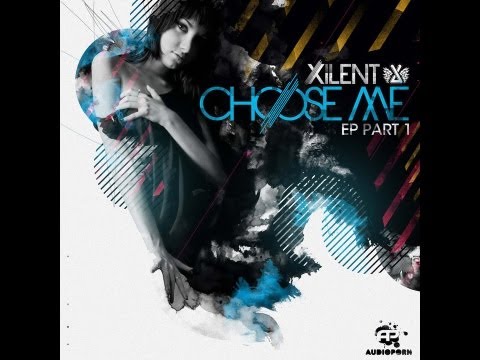 Xilent - Choose Me II
