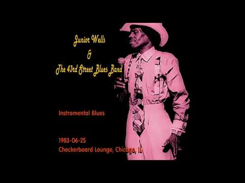 Junior Wells & The 43rd Street Blues Band - Instrumental (1983-06-25, Checkerboard Lounge, Chicago)