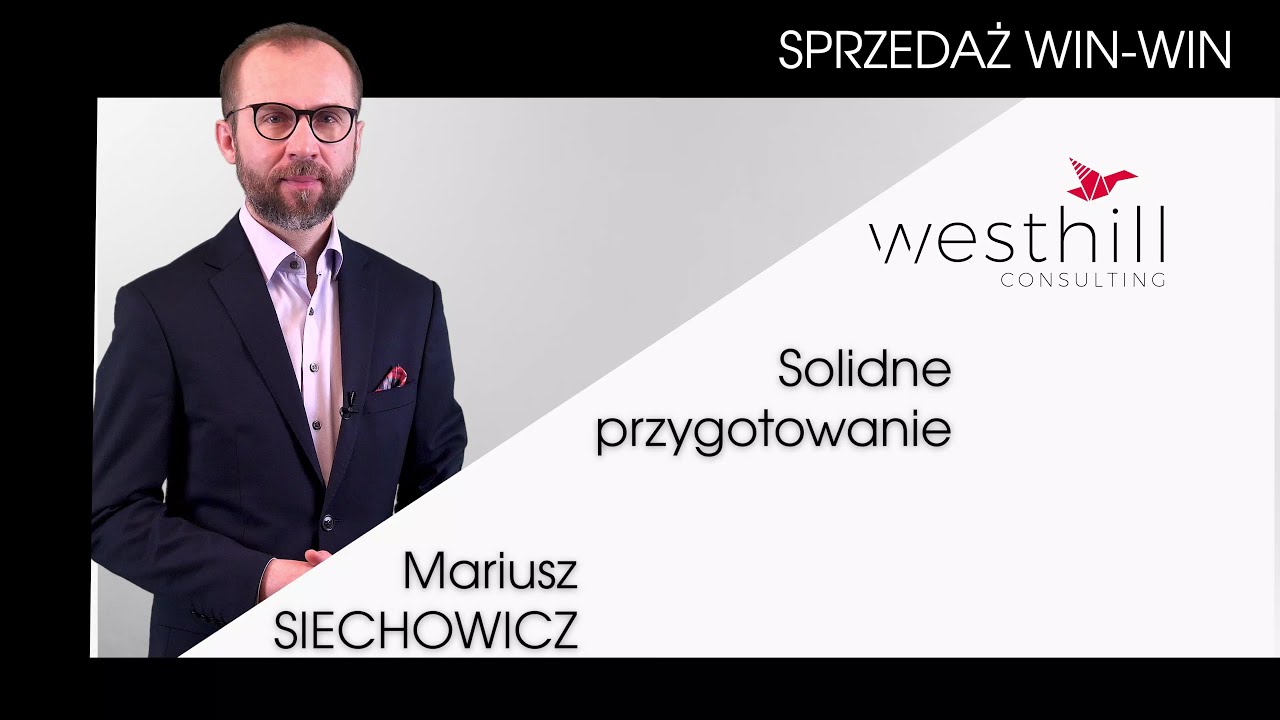 Solidne przygotowanie. Asertywność WIN-WIN w sprzedaży.