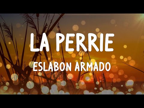 Eslabon Armado - LA PERRIE (Letras/Lyrics)