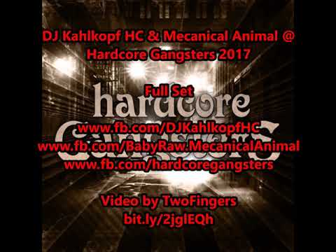 DJ Kahlkopf HC & Mecanical Animal @ Hardcore Gangsters 2017