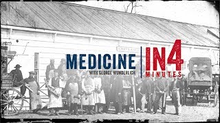 Civil War Medicine: The Civil War in Four Minutes