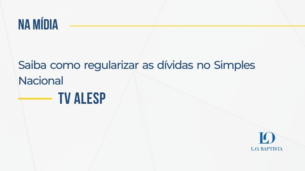 TV Alesp | Saiba como regularizar as dívidas no Simples Nacional