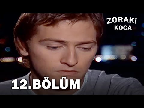 Zoraki Koca 12. Bölüm - FULL BÖLÜM