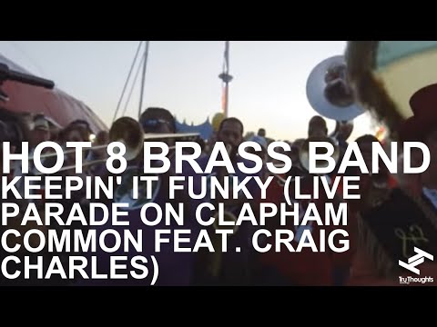 Hot 8 Brass Band - Keepin' It Funky (Live Parade on Clapham Common feat. Craig Charles)