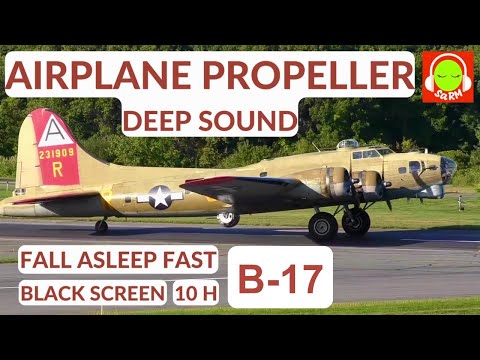PROPELLER PLANE SOUND FOR SLEEPING | B-17 FLYING FORTRESS | BROWN NOISE |#blackscreen #10hours |✈️🎧😴