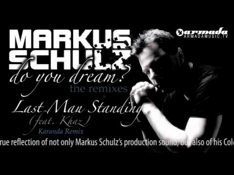 Markus Schulz feat. Khaz - Last Man Standing (Karanda Remix)