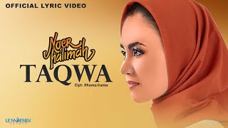 Download lagu Noer Halimah - Taqwa (Lyric Video) mp3 Download lagu Noer Halimah - Taqwa (Lyric Video) mp3