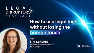 Four ways to use legal tech without losing the human touch with Lily Schurra