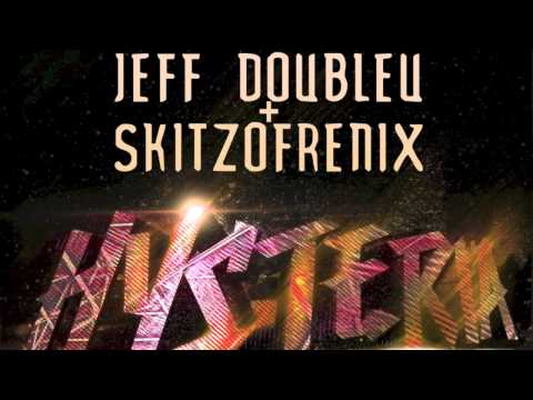 Jeff Doubleu + Skitzofrenix - Hear That