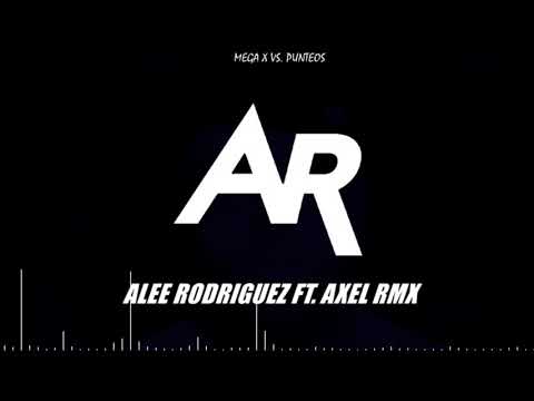 MEGA EQUIS (X)  VS PUNTEOS - RKT- ALEE RODRIGUEZ FT. AXEL RMX