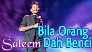 Download lagu SALEEM - Bila Orang Dah Benci | Video Lirik mp3