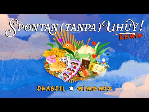 SPONTAN ( tanpa ) UHUY! [ REMIX ] &ndash; DEABDIL, MIMOMIX &ndash; Ternyata boleh juga ya aku | TikTok Velocity