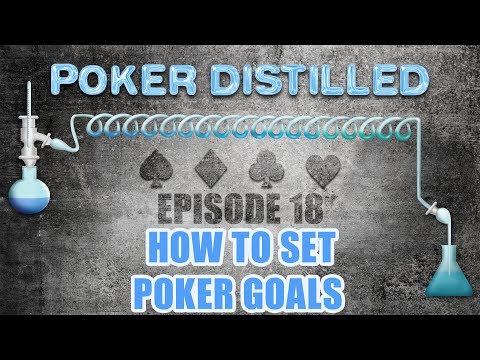 Poker Distilled Podcast: Episode 18 - How to Set Poker Goals