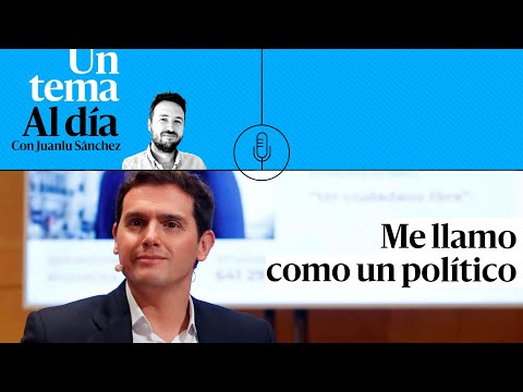 🎙 PODCAST | Llamarse como un político: "Soy Albert Rivera, pero no me presenté a las elecciones"