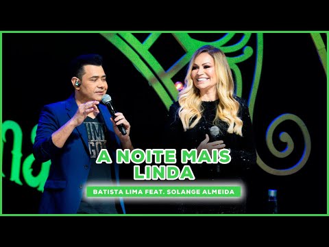 Batista Lima feat. Solange Almeida - A Noite Mais Linda (Acústico)