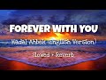 Hadal Ahbek (English Version) - Forever with you (Slowed + Reverb)