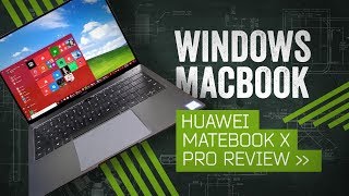 MateBook X Pro Review: Windows Gets A MacBook