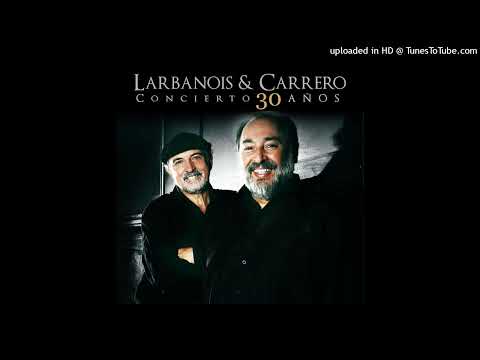 «Cuando empieza a amanecer» - Larbanois & Carrero - [2009, en vivo] - milonga