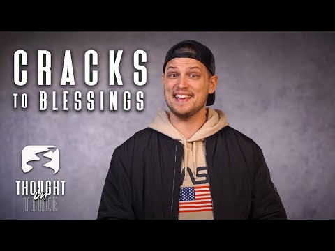 Cracks to Blessings | Thought in Three | Real Church for Real People