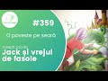Jack și Vrejul De Fasole Joseph Jacobs O POVESTE PE SEARĂ 359 TOTUL ESTE POSIBIL