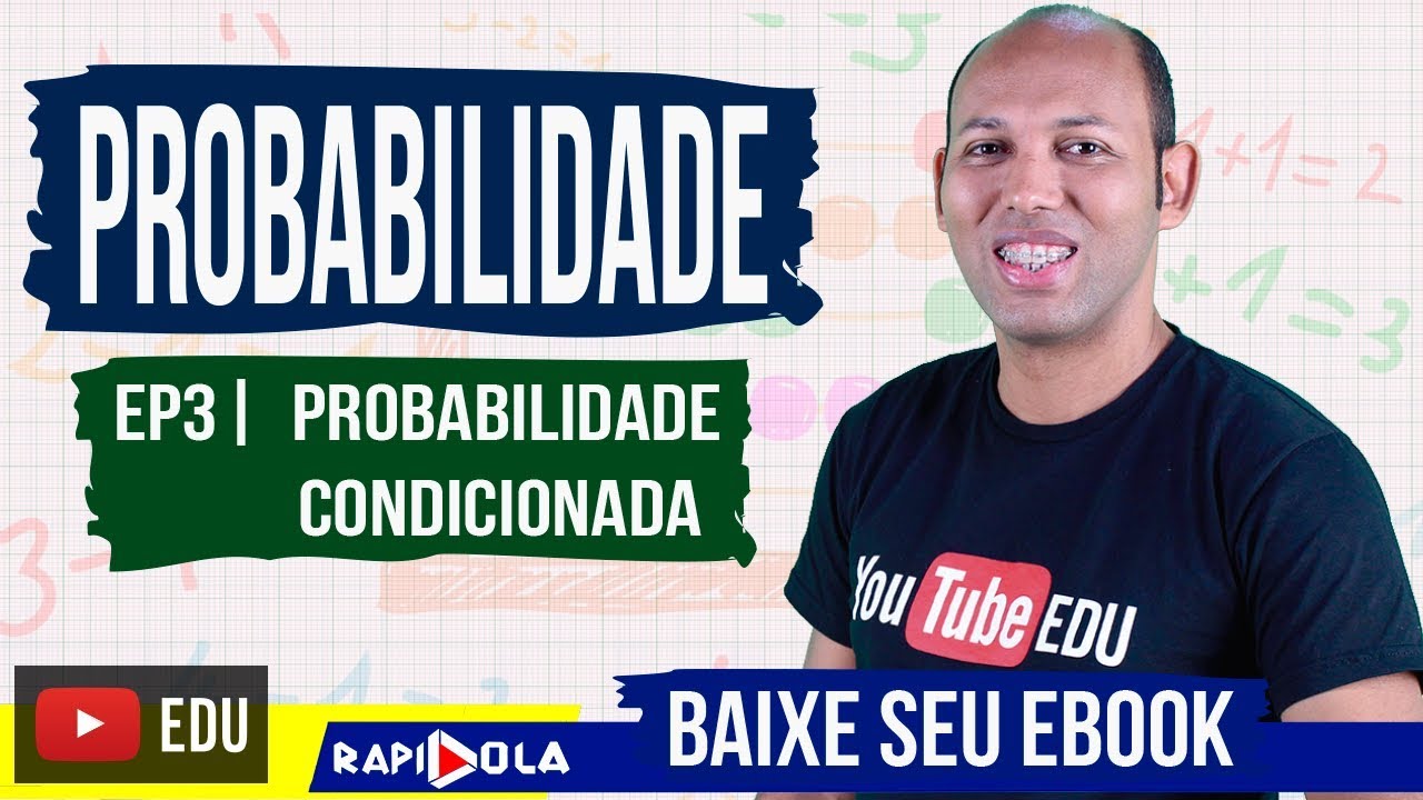 PROBABILIDADE CONDICIONAL | EP 9