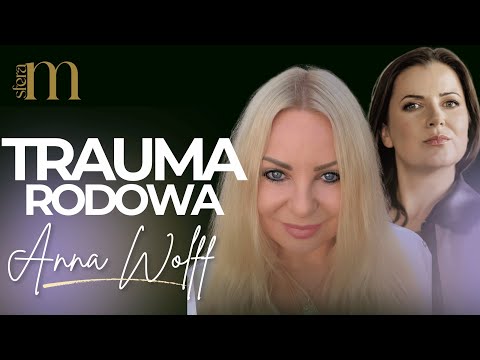 Trauma pokoleniowa i ustawienia systemowe | Anna Wolff | Sfera Mentalna