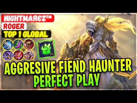Aggresive Fiend Haunter Perfect Play [ Top 1 Global Roger ] иιgнтmαяєZ™ - Mobile Legends Build
