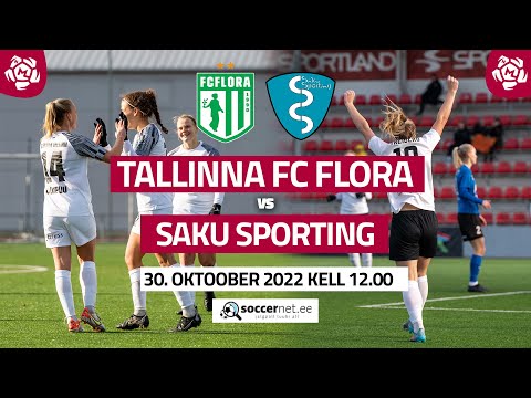 TALLINNA FC FLORA - SAKU SPORTING, NAISTE MEISTRILIIGA 24. voor